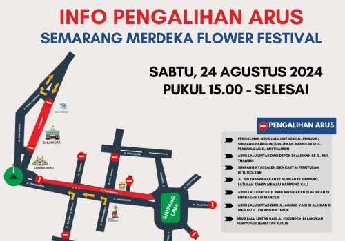 Cermati! Ini Rute Pengalihan Arus Lalu Lintas Dalam Rangka Semarang Merdeka Flower Festival 2024