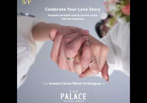 Celebrate Your Love Story, The Palace Jeweler Persembahkan Koleksi Wedding Ring Terbaru